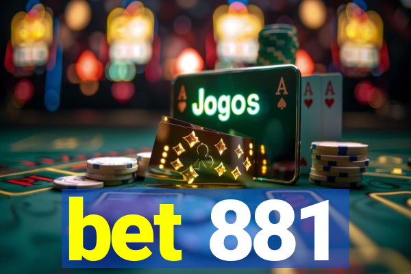 bet 881